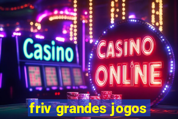 friv grandes jogos